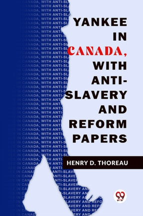 Yankee in Canada with AntiSlavery and Reform Papers