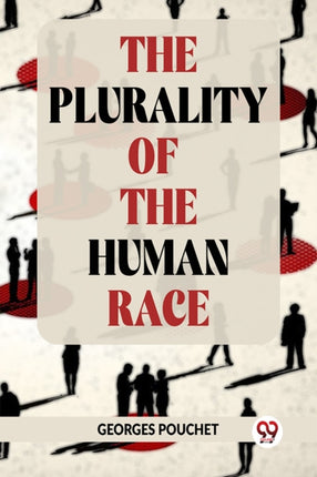 The Plurality of the Human Race