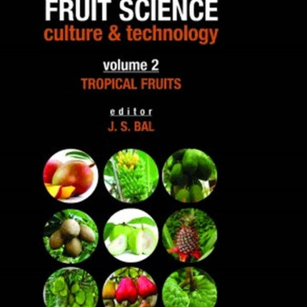 Tropical Fruits: Vol.02: Fruit Science Culture &