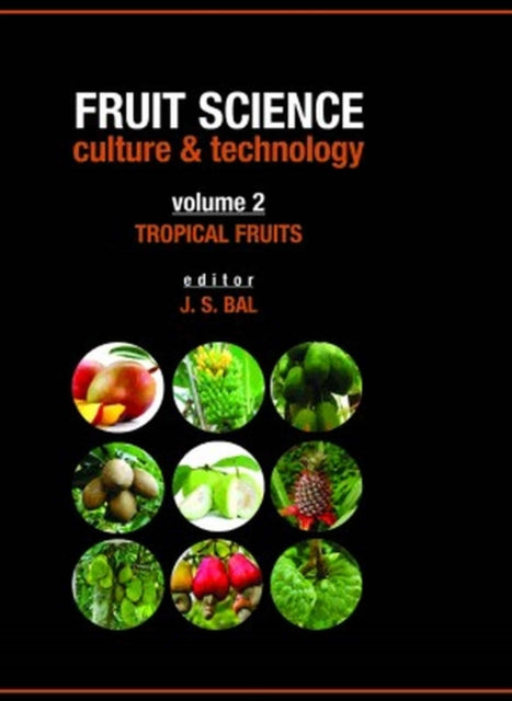 Tropical Fruits: Vol.02: Fruit Science Culture &