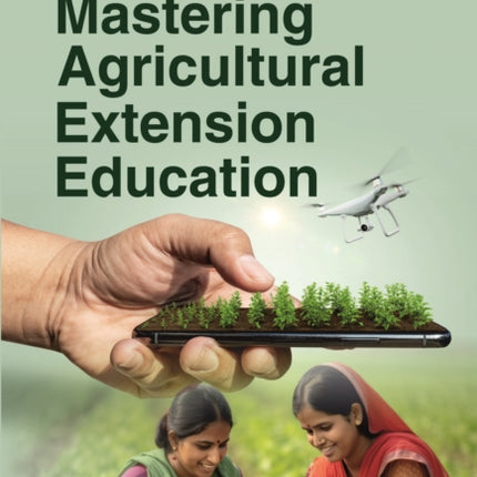 Mastering Agricultural Extension Education: A