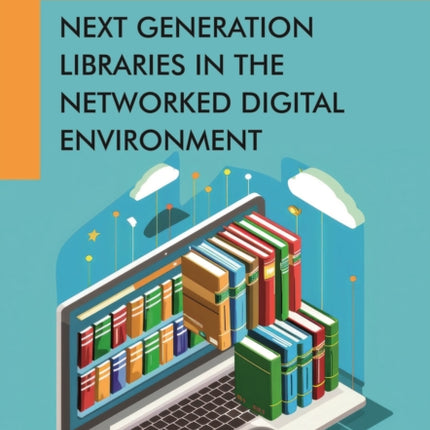 Next Generation Libraries in the Networked Digital Environment