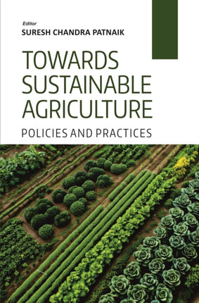 Towards Sustainable Agriculture Policies and Practice in India