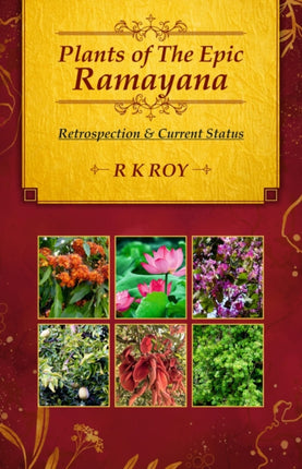 Plants Mentioned in Epic Ramayana Retrospection and Current Status
