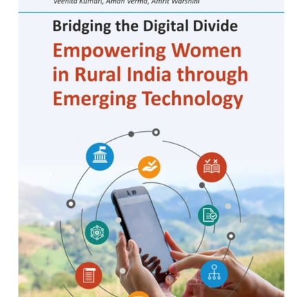 Bridging the Digital Divide Empowering Women in Rural India through Emerging Technology