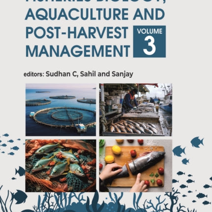 Fisheries Biology Aquaculture and PostHarvest Management Volume 03