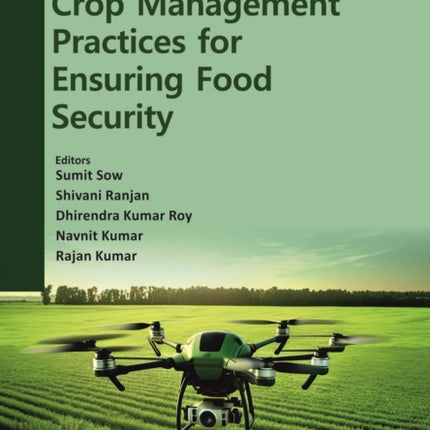 Revolutionising Crop Management Practices for Ensuring Food Security