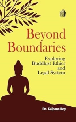 BEYOND BOUNDARIES EXPLORING BUDDHIST ETHICS AND LEGAL SYSTEM