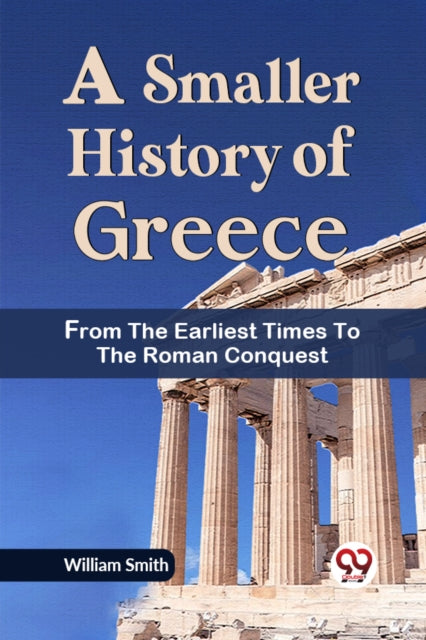 A Smaller History of Greece from the Earliest
