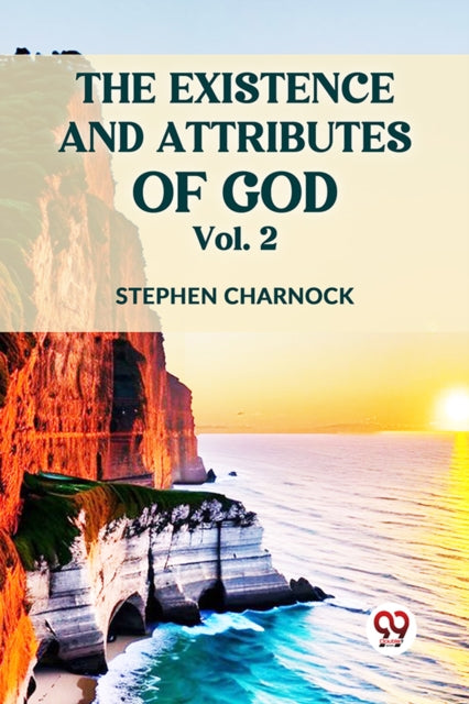 The Existence And Attributes Of God Vol. 2