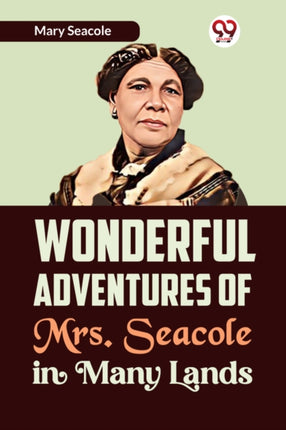 Wonderful Adventures of Mrs. Seacole in Many