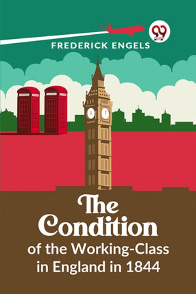 The Condition Of The Working-Class In England In