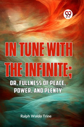 IN TUNE WITH THE INFINITE; or, Fullness of Peace,