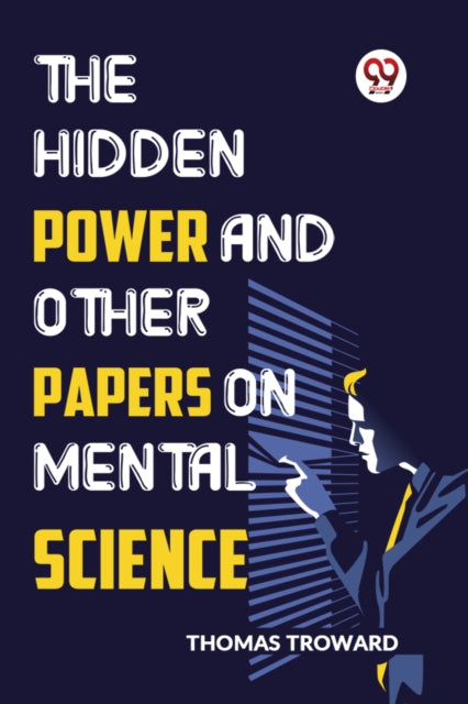 The Hidden Power And Other Papers On Mental
