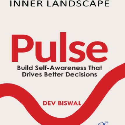 PULSE  Build SelfAwareness That  Drives Better Decisions Edition1st edition