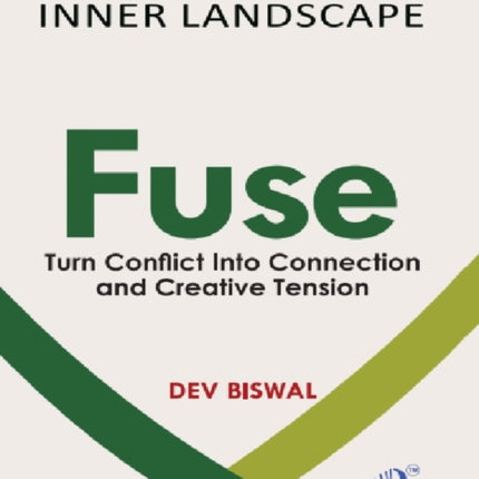 FUSE  Turn Conflict Into  Connection  and Creative Tension Edition1st edition