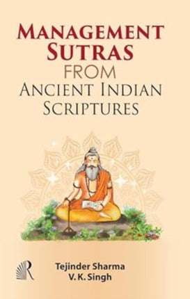 Management Sutras from Ancient Indian Scriptures Edition1st edition