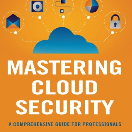MASTERING CLOUD SECURITY A COMPREHENSIVE GUIDE FROM BASIC TO ADVANCED TECHNIQUES