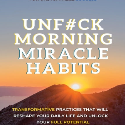 Unfuck Morning Miracle Habits Edition1st Edition
