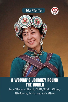 A Woman'S Journey Round The World From Vienna To