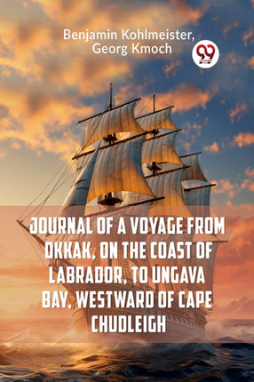 Journal Of A Voyage From Okkak, On The Coast Of