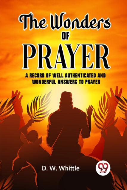 The Wonders Of Prayer A Record Of Well