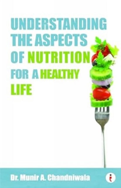 Understanding The Aspects of Nutrition For A