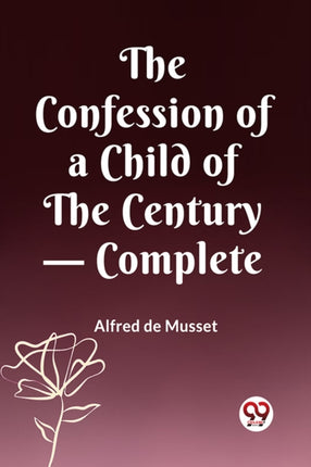 The Confession of a Child of the Century -