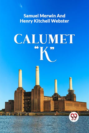 Calumet  K