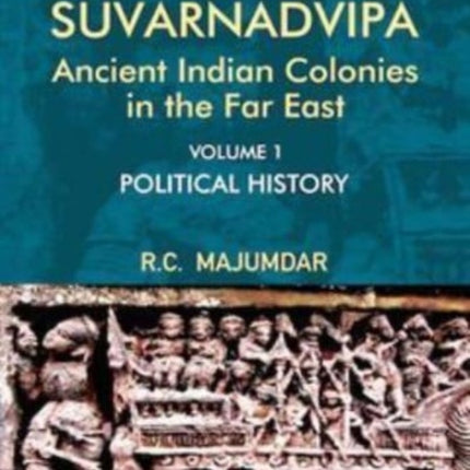 Suvarnadvipa Ancient Indian Colonies in the Far East