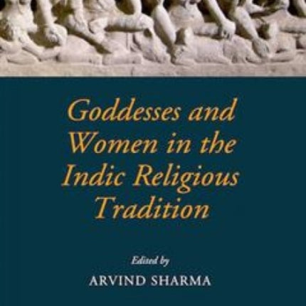Goddesses and Women in the Indic Religious