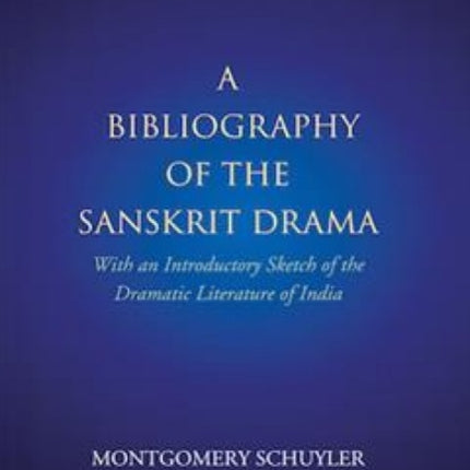 A bibliography of the Sanskrit drama