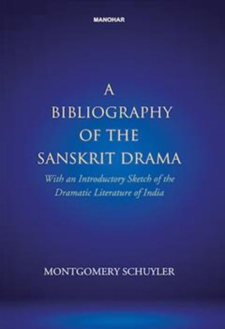 A bibliography of the Sanskrit drama