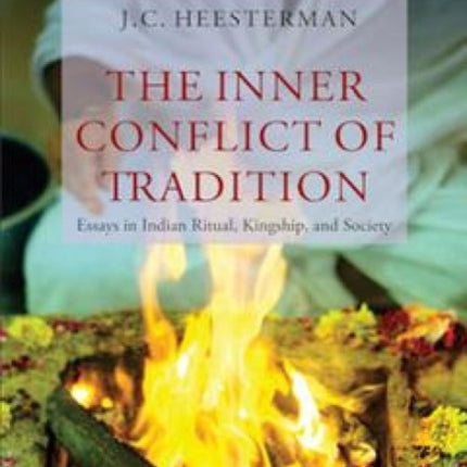 The Inner Conflict of Tradition Essays in Indian Ritual Kingship and Society