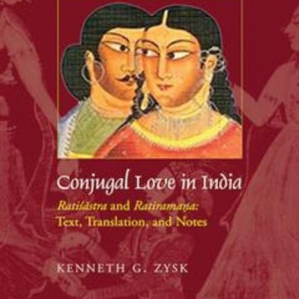 Conjugal Love in India Ratisastra and Ratiramana