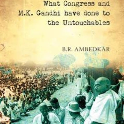 What Congress and M.K. Gandhi have done to the Untouchables