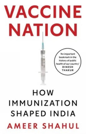 Vaccine Nation How Inoculation Shaped India