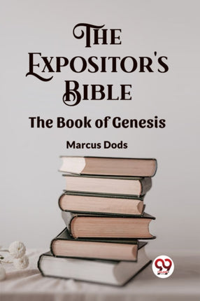 The Expositors Bible The Book Of Genesis