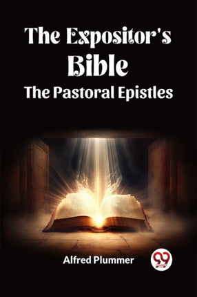 The Expositors Bible The Pastoral Epistles
