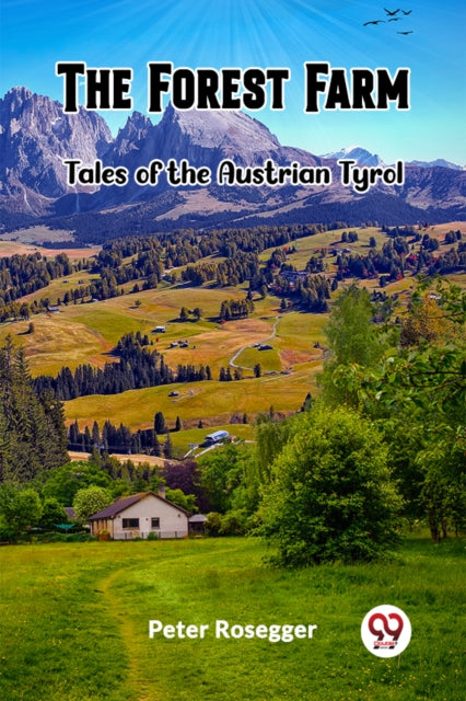 The Forest FarmTales of the Austrian Tyrol