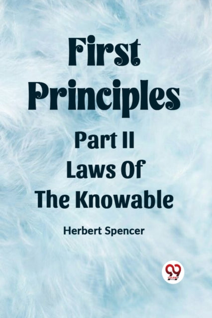 First PrinciplesPart II.Laws Of The Knowable