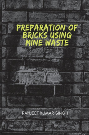 Preparations of Bricks Using Mine Waste