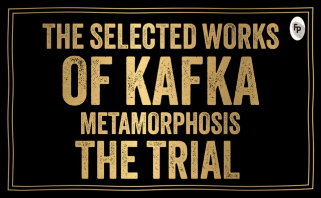 Selected Works of Kafka Deluxe Hardbound Edition