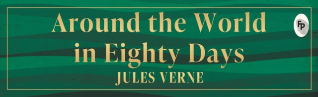Around the World in Eighty Days Deluxe Hardbound Edition