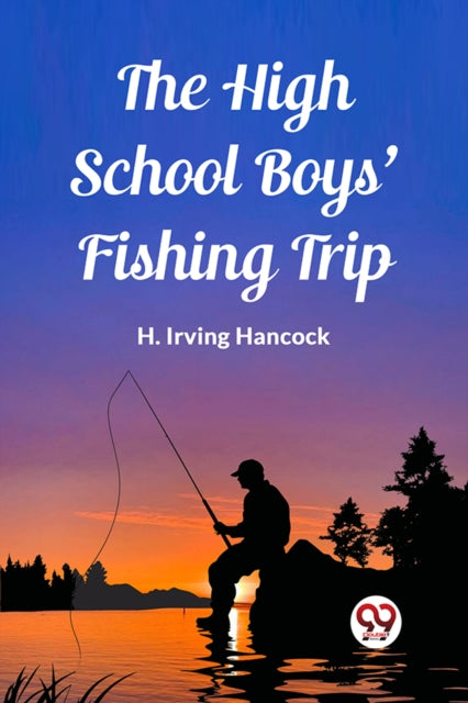 The High School Boys Fishing Trip