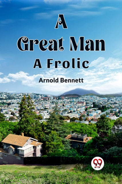 A Great Man A Frolic