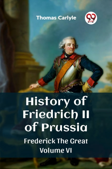 History of Friedrich II of Prussia Frederick The