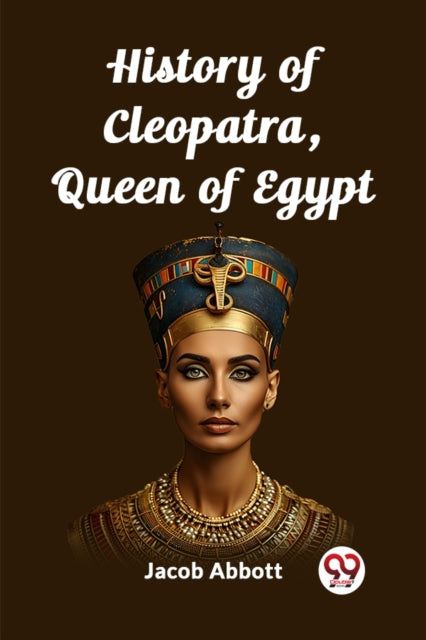 History of Cleopatra Queen of Egypt