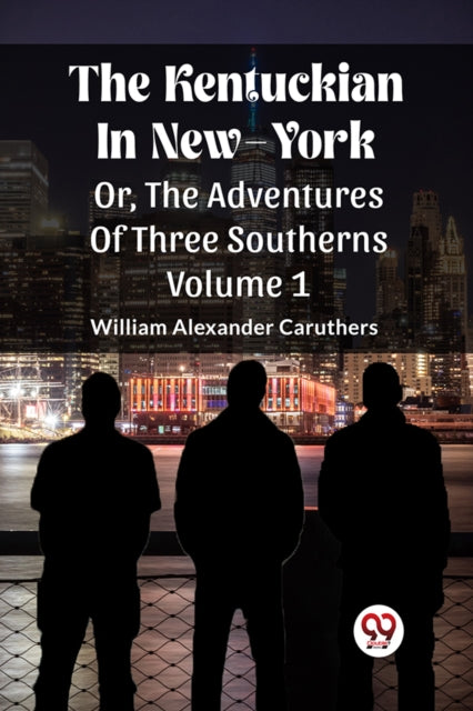 The Kentuckian In NewYork Or The Adventures Of