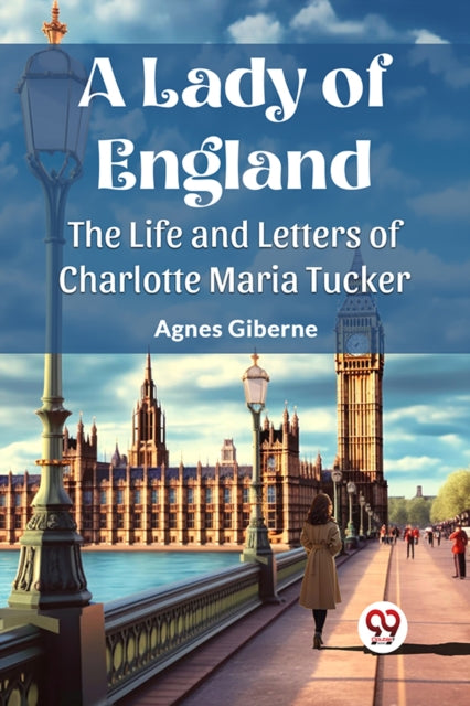 A Lady of England The Life and Letters of